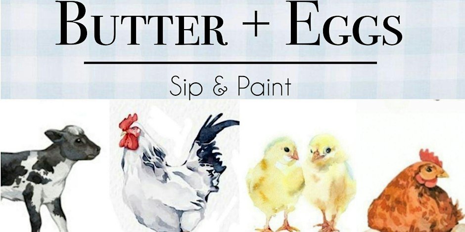 Butter + Eggs Paint Party!